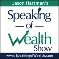 Ken Wisnefski interviewed on Speaking of Wealth with host Jason Hartman